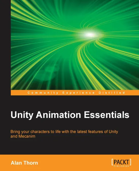 Обложка книги Unity Animation Essentials, Alan Thorn