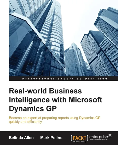 Обложка книги Real-world Business Intelligence with Microsoft Dynamics GP 2013, Belinda Allen