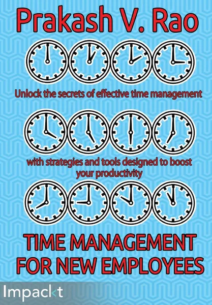 Обложка книги Time Management for New Employees, Prakash V. Rao