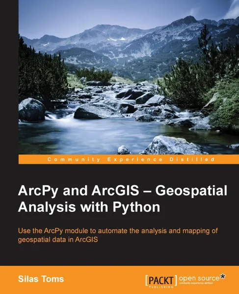 Обложка книги ArcPy and ArcGIS. Geospatial Analysis with Python, Silas Toms