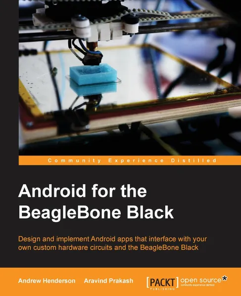 Обложка книги Android for the BeagleBone Black, Andrew Henderson, Aravind Prakash