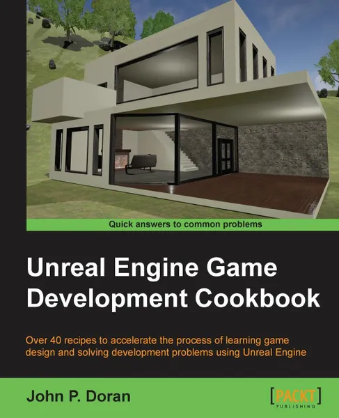 Обложка книги Unreal Engine Game Development Cookbook, John P. Doran