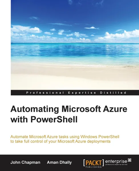 Обложка книги Automating Microsoft Azure with PowerShell, John Chapman, Aman Dhally