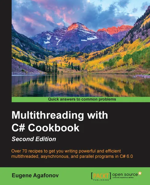 Обложка книги Multithreading with C# Cookbook Second Edition, Eugene Agafonov