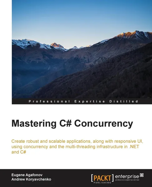 Обложка книги Mastering C# Concurrency, Eugene Agafonov, Andrew Koryavchenko