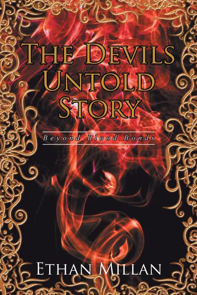 Обложка книги The Devils Untold Story. Beyond Blood Bonds, Ethan Millan