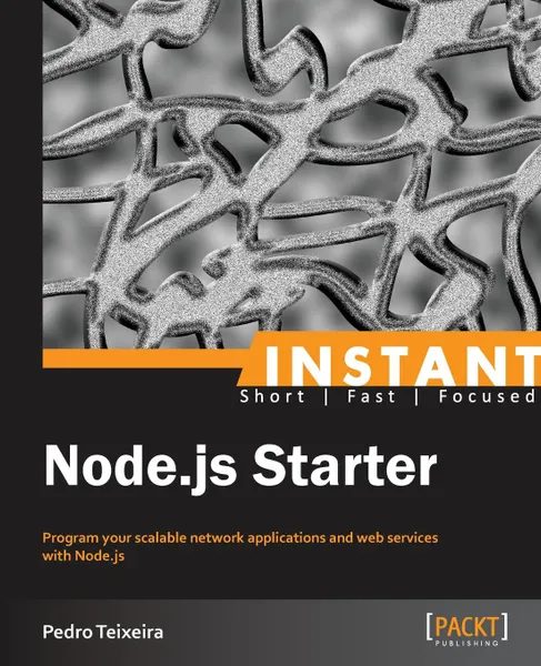 Обложка книги Instant NodeJS Starter, Pedro Teixeira