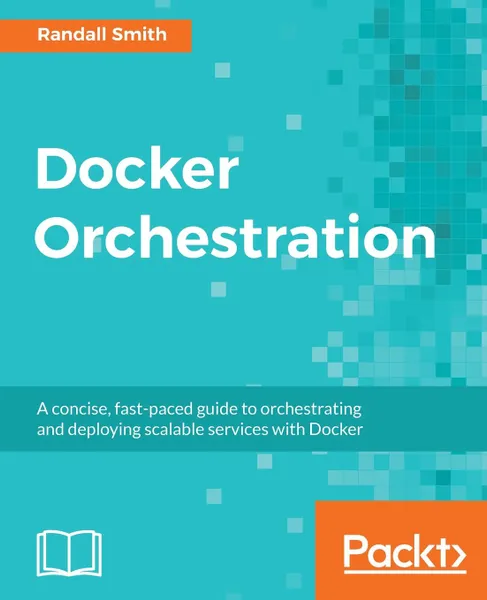 Обложка книги Docker Orchestration, Randall Smith