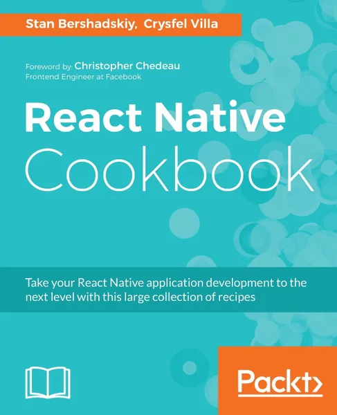 Обложка книги React Native Cookbook, Stan Bershadskiy, Crysfel Villa
