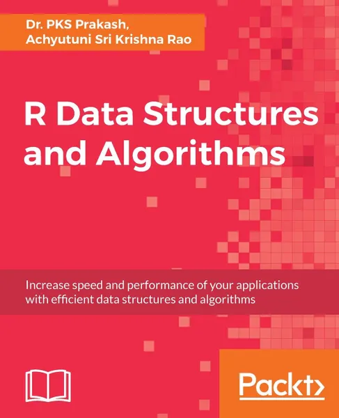 Обложка книги R Data Structures and Algorithms, Dr. PKS Prakash, Achyutuni Sri Krishna Rao