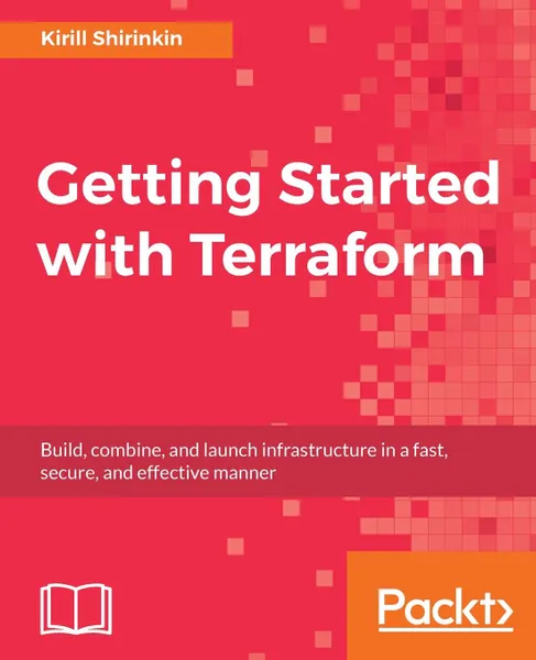 Обложка книги Getting Started with Terraform, Kirill Shirinkin