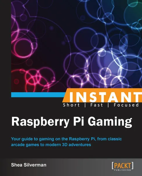 Обложка книги Instant Raspberry Pi Gaming, Shea Silverman