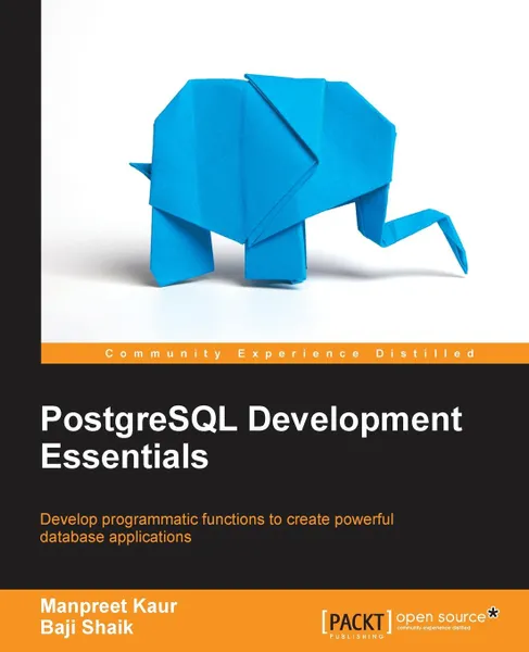 Обложка книги PostgreSQL Development Essentials, Manpreet Kaur, Baji Shaik