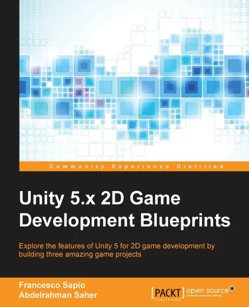 Обложка книги Unity 5.x 2D Game Development Blueprints, Francesco Sapio, Abdelrahman Saher