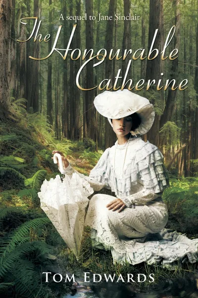 Обложка книги The Honourable Catherine, Tom Edwards