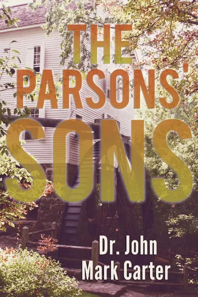 Обложка книги The Parsons' Son, Dr. John Mark Carter