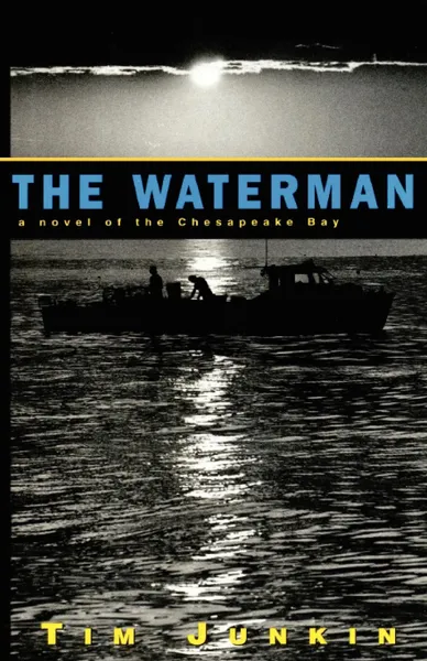 Обложка книги Waterman. A Novel of the Chesapeake Bay, Tim Junkin