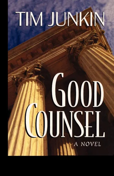 Обложка книги Good Counsel, Tim Junkin