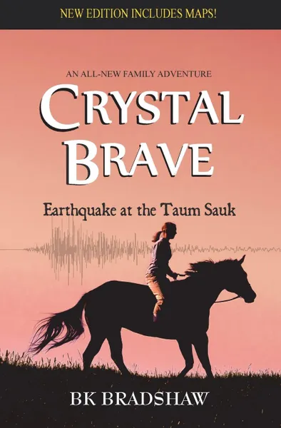 Обложка книги Crystal Brave. Earthquake at the Taum Sauk, B. K. Bradshaw