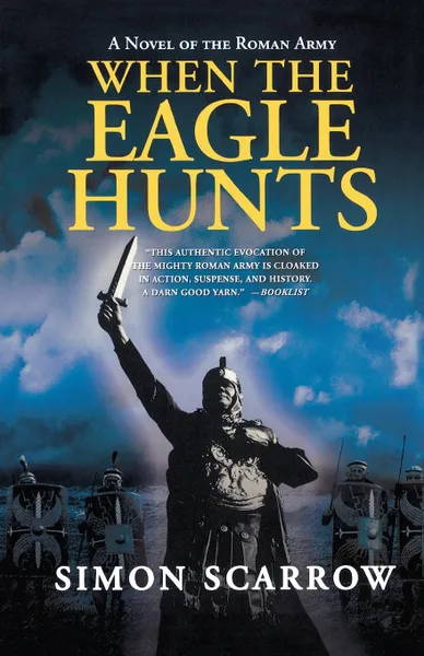 Обложка книги When the Eagle Hunts, Simon Scarrow