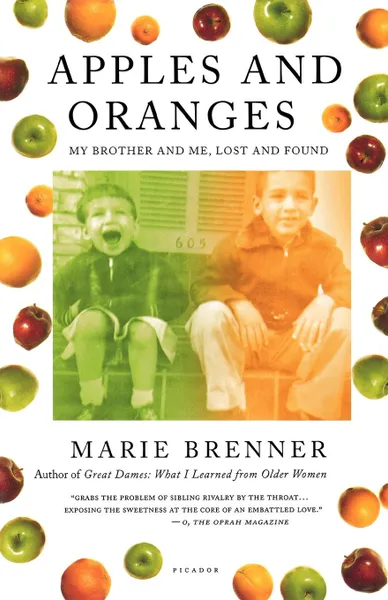 Обложка книги Apples and Oranges. My Brother and Me, Lost and Found, Marie Brenner