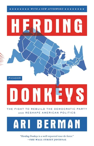 Обложка книги Herding Donkeys. The Fight to Rebuild the Democratic Party and Reshape American Politics, Ari Berman