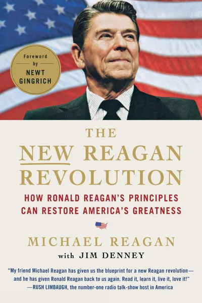 Обложка книги The New Reagan Revolution. How Ronald Reagan's Principles Can Restore America's Greatness, Michael Reagan