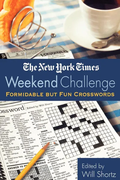 Обложка книги The New York Times Weekend Challenge. Formidable But Fun Crosswords, New York Times