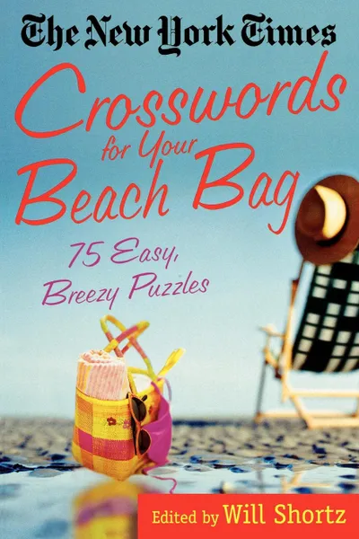 Обложка книги The New York Times Crosswords for Your Beach Bag. 75 Easy, Breezy Puzzles, New York Times