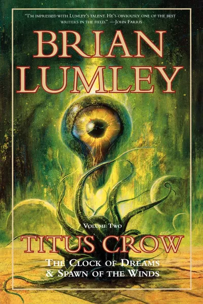 Обложка книги Titus Crow, Volume 2. The Clock of Dreams; Spawn of the Winds, Brian Lumley