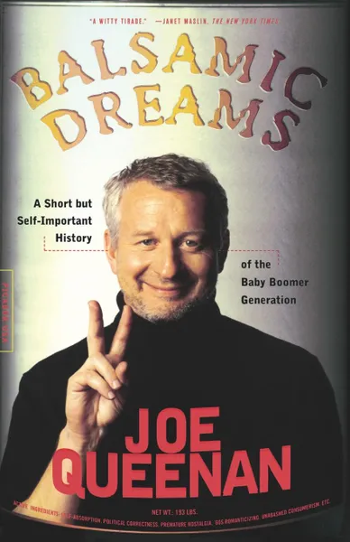 Обложка книги Balsamic Dreams. A Short But Self-Important History of the Baby Boomer Generation, Joe Queenan