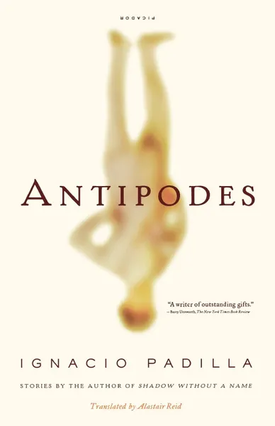 Обложка книги Antipodes. Stories, Ignacio Padilla, Alastair Reid