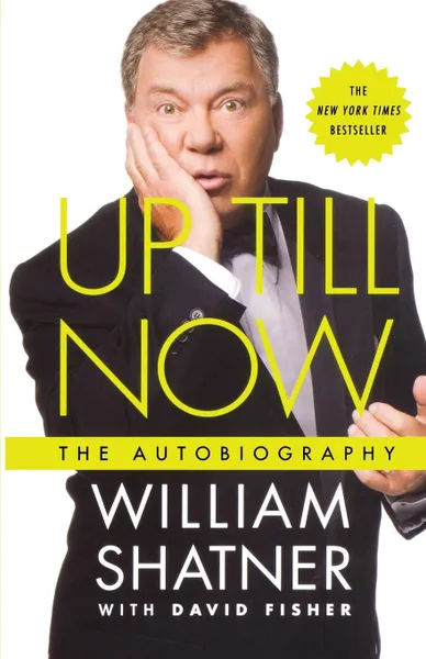 Обложка книги Up Till Now. The Autobiography, William Shatner