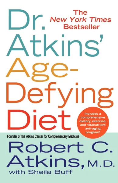 Обложка книги Dr. Atkins' Age-Defying Diet, Robert C. M.D. Atkins, Sheila Buff