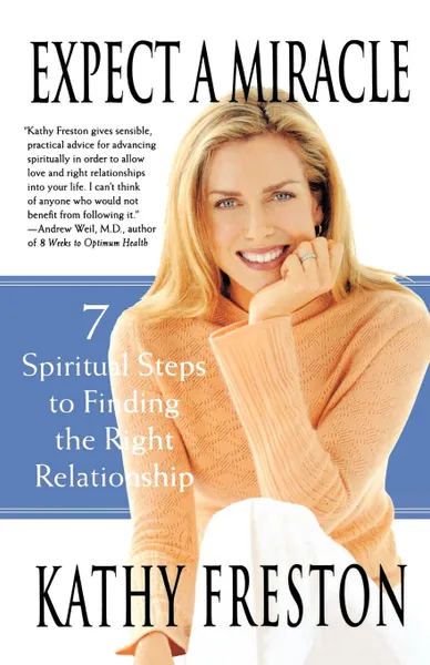 Обложка книги Expect a Miracle. 7 Spiritual Steps to Finding the Right Relationship, Kathy Freston, Freston