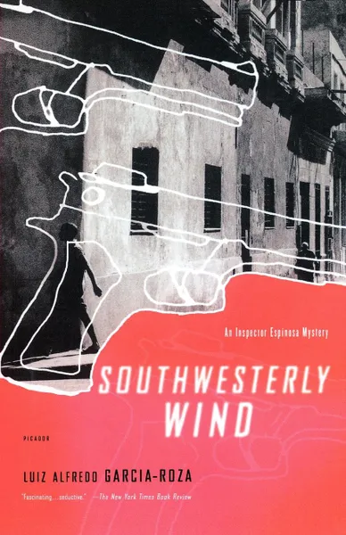 Обложка книги Southwesterly Wind. An Inspector Espinosa Mystery, Luiz Alfredo Garcia-Roza, Benjamin Moser