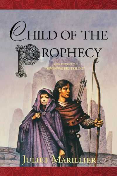 Обложка книги Child of the Prophecy, Juliet Marillier