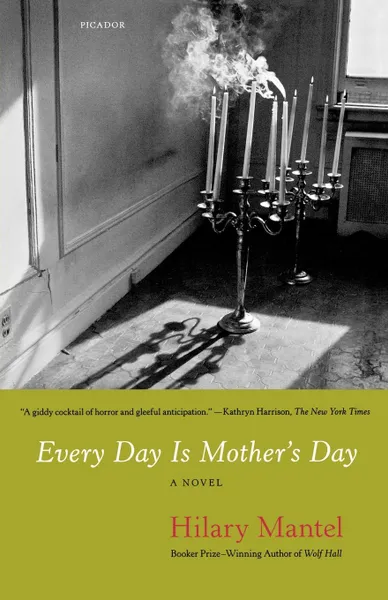 Обложка книги Every Day Is Mother's Day, Hilary Mantel