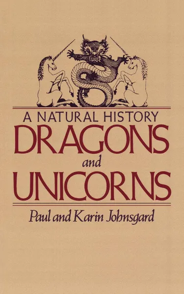 Обложка книги Dragons and Unicorns. A Natural History, Paul A. Johnsgard