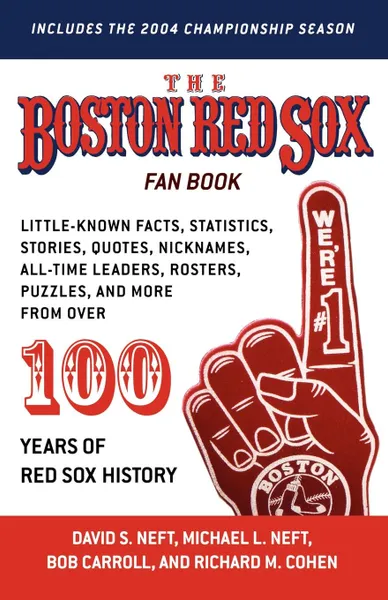 Обложка книги The Boston Red Sox Fan Book. Revised to Include the 2004 Championship Season!, David S. Neft, Michael L. Neft, Richard M. Cohen