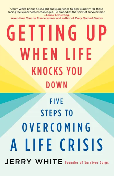 Обложка книги Getting Up When Life Knocks You Down, Jerry White