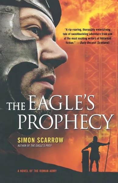 Обложка книги The Eagle's Prophecy. A Novel of the Roman Army, Simon Scarrow