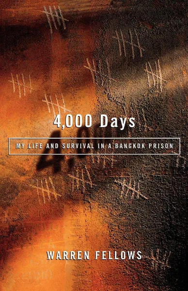 Обложка книги 4,000 Days. My Life and Survival in a Bangkok Prison, Warren Fellows