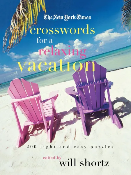 Обложка книги The New York Times Crosswords for a Relaxing Vacation, Will Shortz