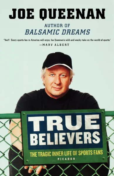Обложка книги True Believers. The Tragic Inner Life of Sports Fans, Joe Queenan