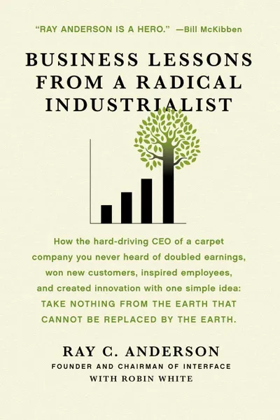 Обложка книги Business Lessons from a Radical Industrialist, Ray C. Anderson, Robin White