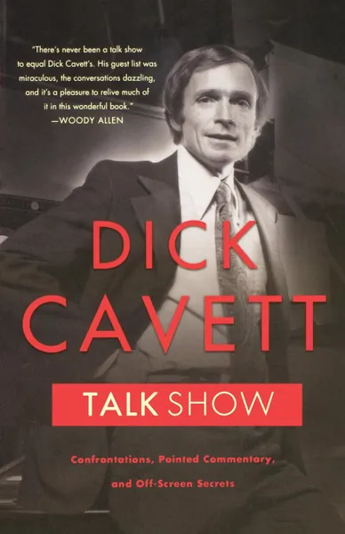 Обложка книги Talk Show. Confrontations, Pointed Commentary, and Off-Screen Secrets, Dick Cavett