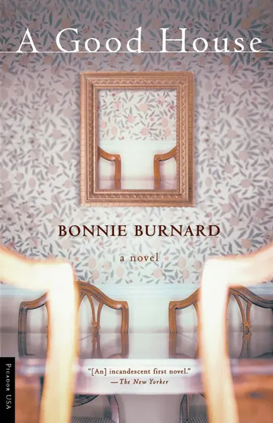 Обложка книги A Good House, Bonnie Burnard