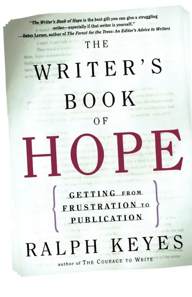 Обложка книги The Writer's Book of Hope. Getting from Frustration to Publication, Ralph Keyes