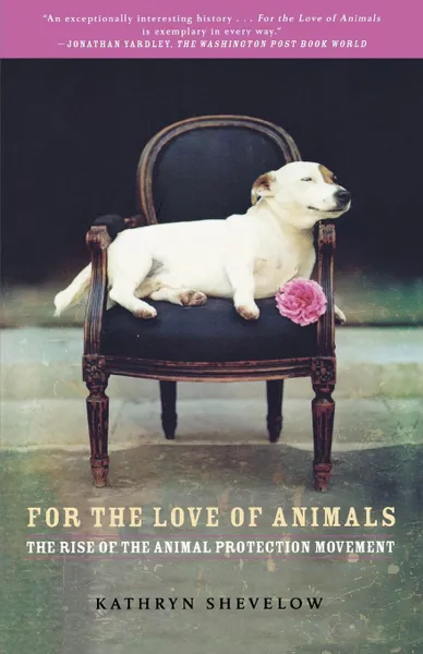 Обложка книги For the Love of Animals, Shevelow Kathryn